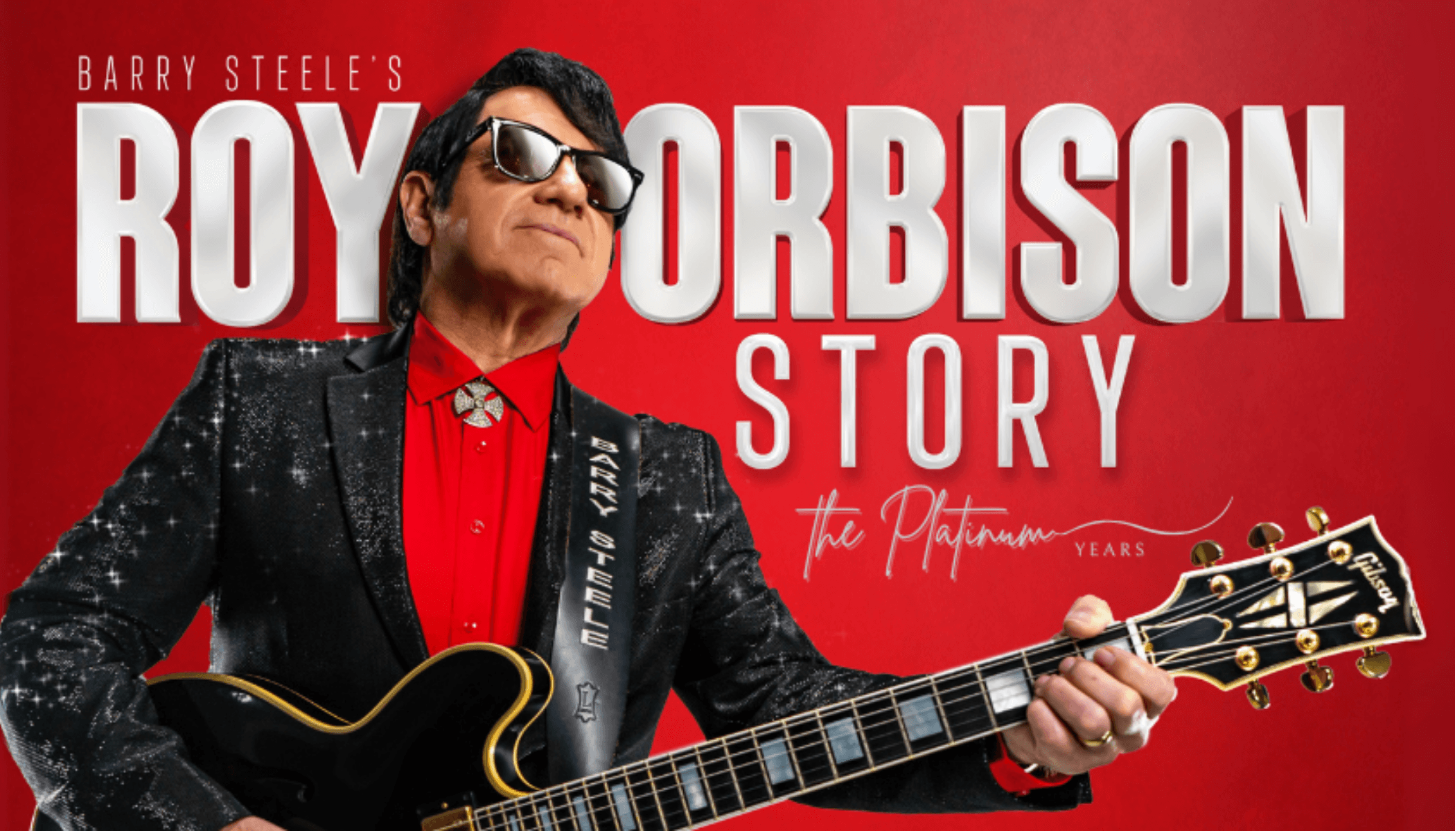 Barry Steele's Roy Orbison Story - The Platinum Tour